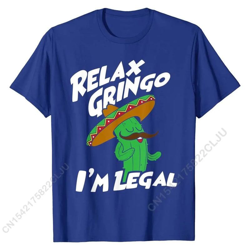 Relax Gringo I'm Legal - Funny Mexican Immigrant T-Shirt Men