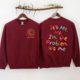 It's Me Hi I'm The Problem It's Me Sweatshirt