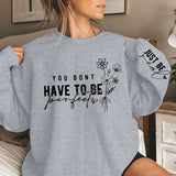 You Don't Have Perfect Print Women Sweatshirts Autumn
