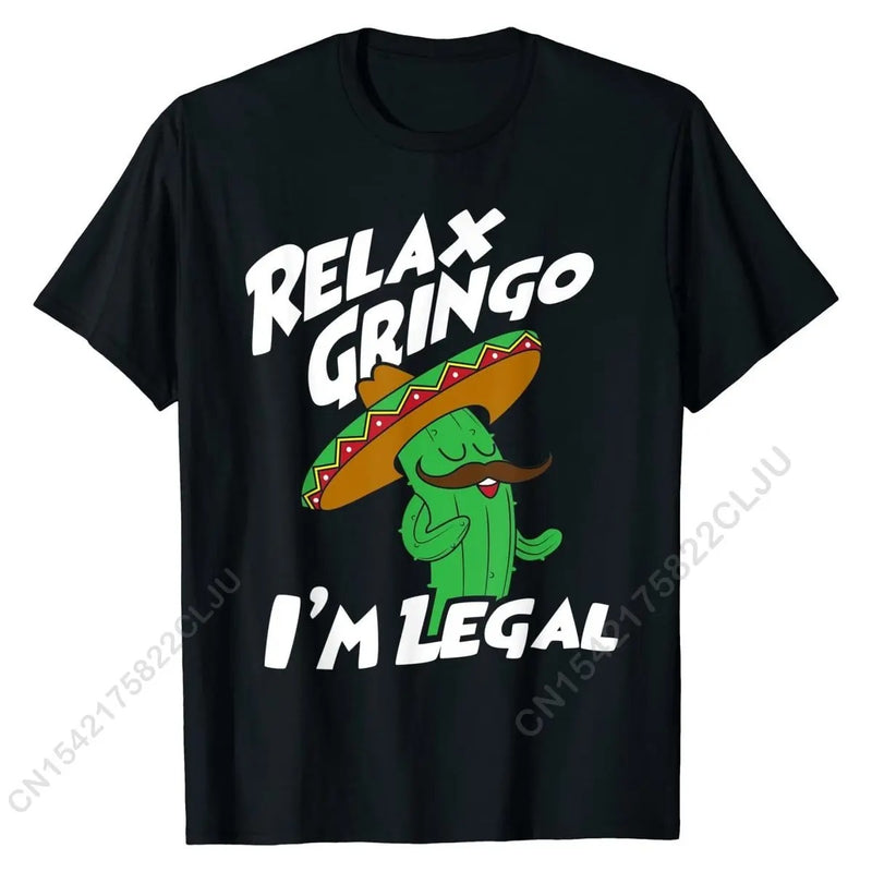 Relax Gringo I'm Legal - Funny Mexican Immigrant T-Shirt Men