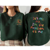 It's Me Hi I'm The Problem It's Me Sweatshirt