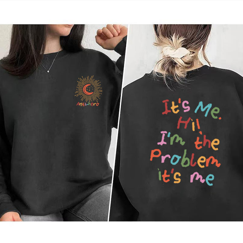 It's Me Hi I'm The Problem It's Me Sweatshirt