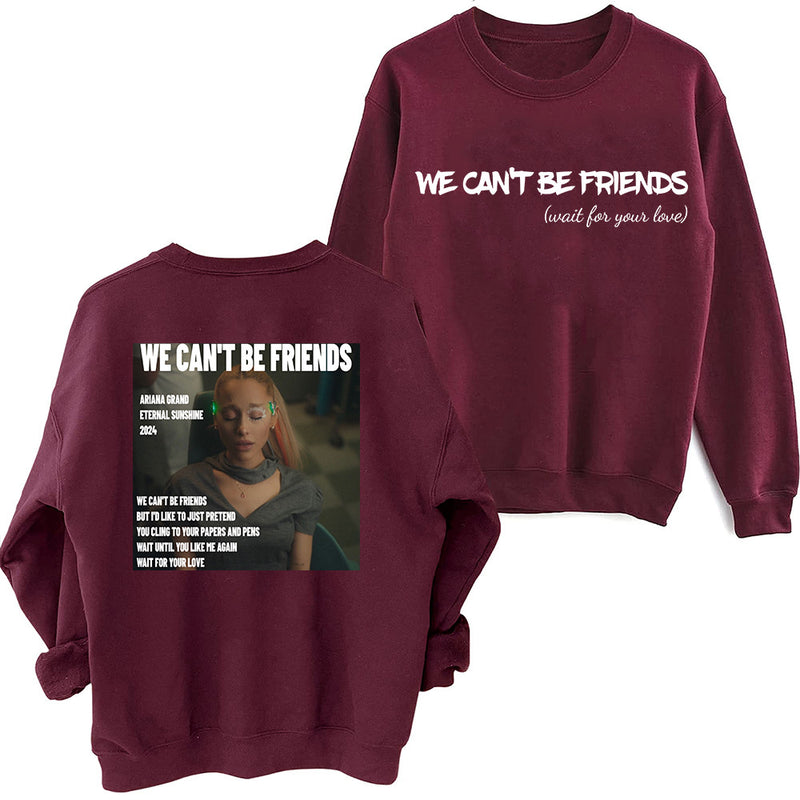 Ariana Grande We Can't Be Friends Sweatshirt