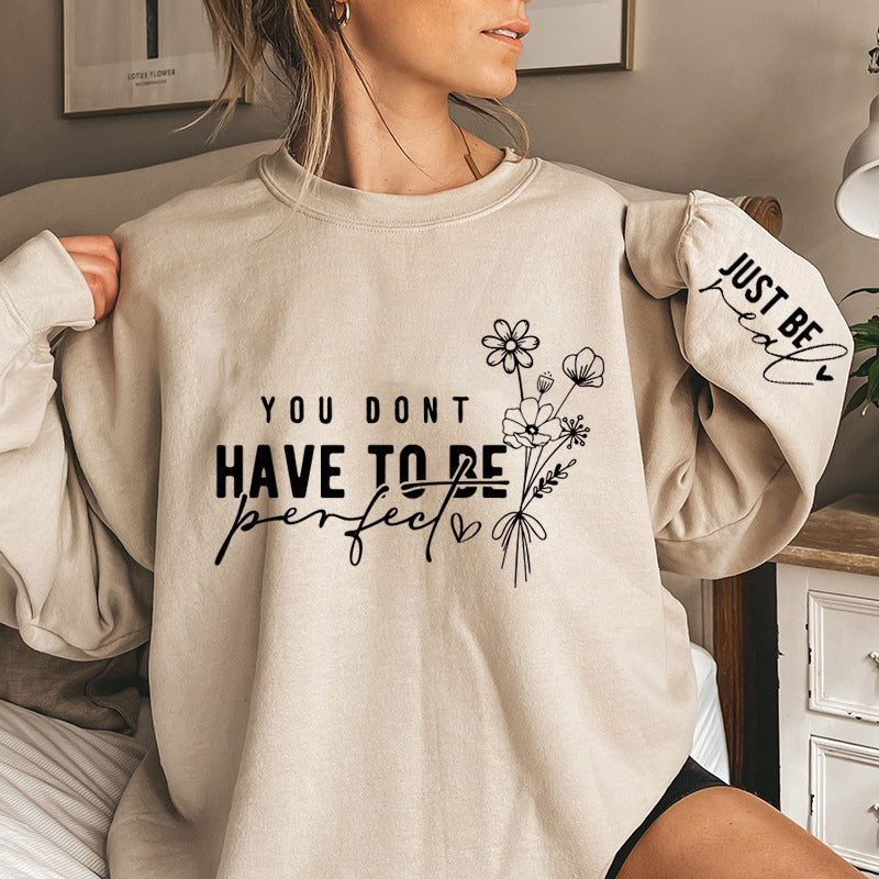 You Don't Have Perfect Print Women Sweatshirts Autumn