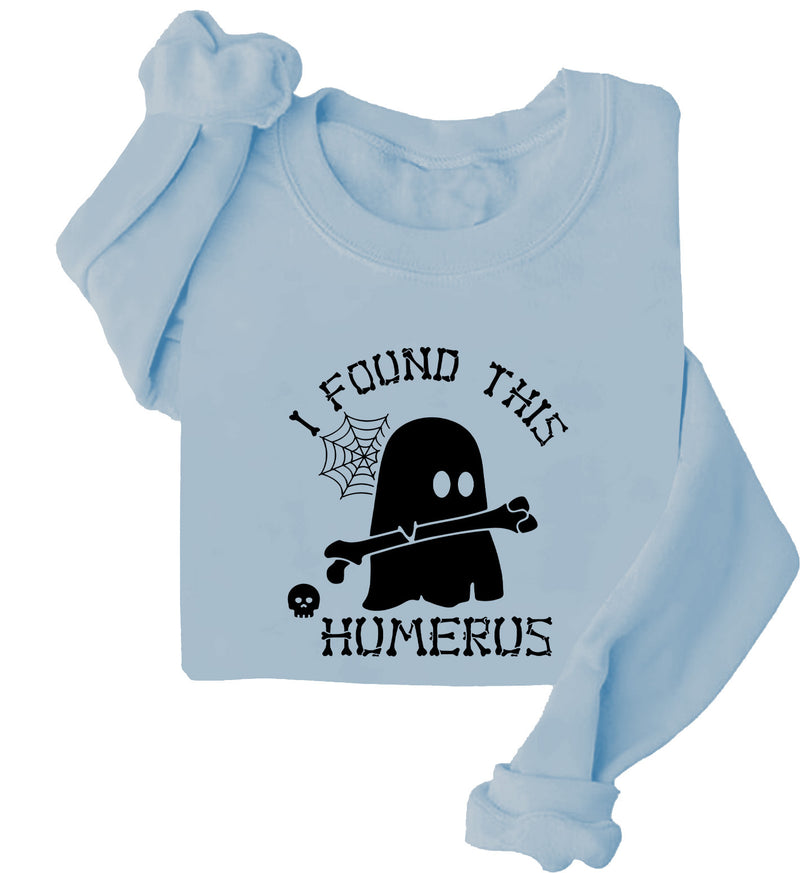 I Found This Humerus Ghost Halloween Sweatshirt Humerus