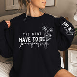 You Don't Have Perfect Print Women Sweatshirts Autumn