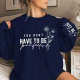 You Don't Have Perfect Print Women Sweatshirts Autumn