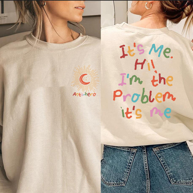 It's Me Hi I'm The Problem It's Me Sweatshirt