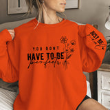 You Don't Have Perfect Print Women Sweatshirts Autumn