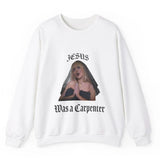 Sabrina Carpenter Sweatshirt Jesus was a Carpenter