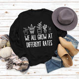 Yes I M Cold Sweatshirts We All Grow at Different Rates Printed Loose Sweatshirt