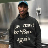 You Must Be Born Again Hoodie Letter Puff Print Hooded