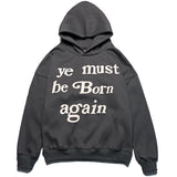 You Must Be Born Again Hoodie Letter Puff Print Hooded
