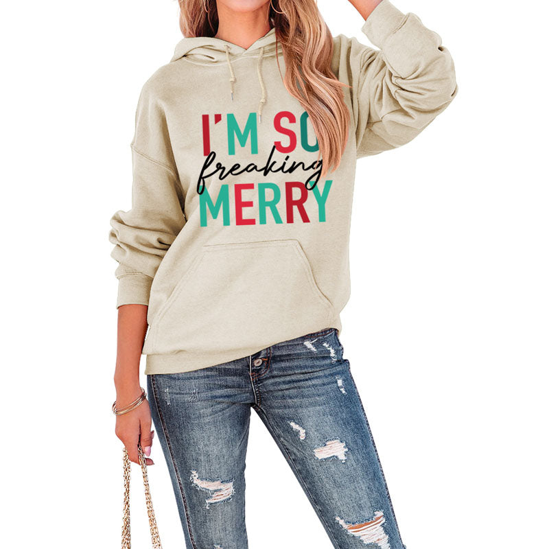 Merry and Bright Sweatshirts I'm So Freaking Merry Printed Hoodie