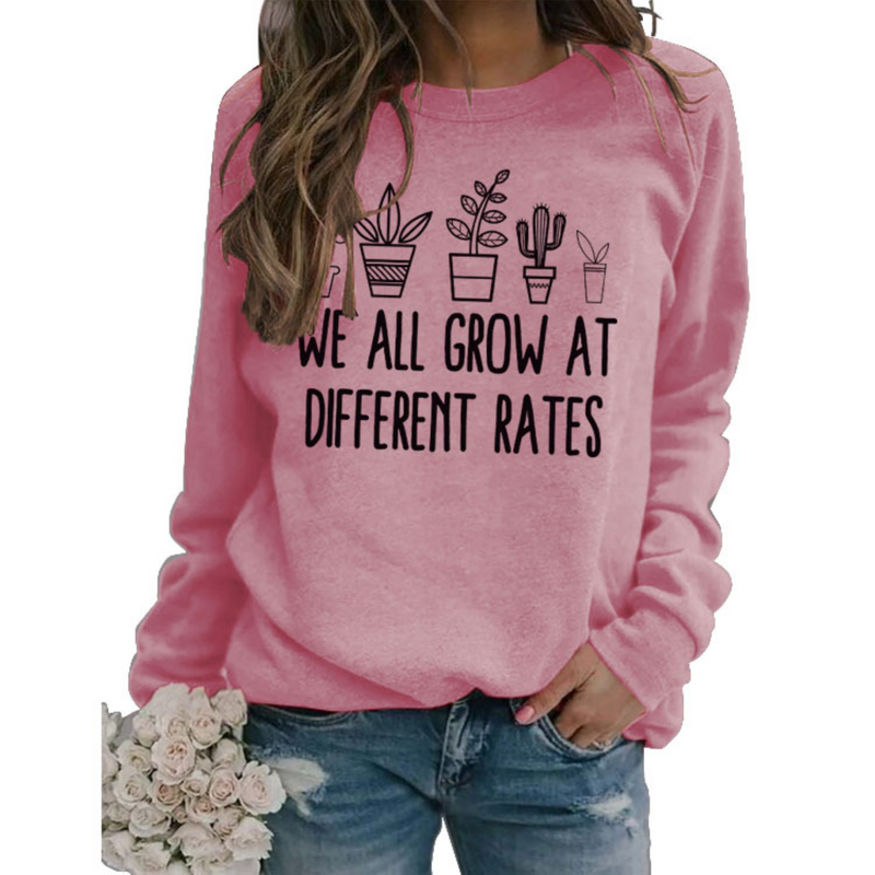 Yes I M Cold Sweatshirts We All Grow at Different Rates Printed Loose Sweatshirt