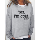 Yes I M Cold Sweatshirts round Neck Sweater Autumn and Winter