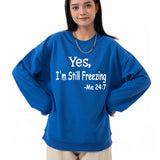 Yes I M Cold Sweatshirts Yes,I 'M Still Freezing Me 24:7 Fall/Winter Warm Hoodie