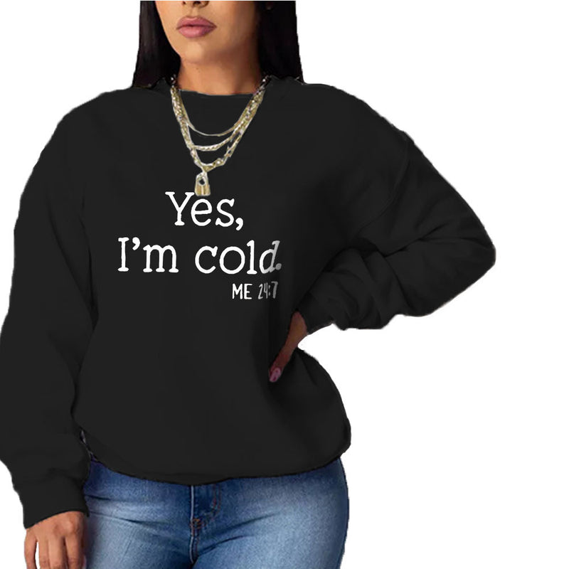 Yes I M Cold Sweatshirts Casual Loose All-Matching Hoodie