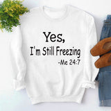 Yes I M Cold Sweatshirts Simple round Neck Printed Loose Sweatshirt