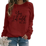 Yes I M Cold Sweatshirts Winter Women's Top Printed Casual Loose Sweatshirt