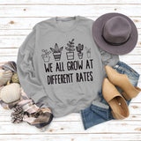 Yes I M Cold Sweatshirts We All Grow at Different Rates Printed Loose Sweatshirt