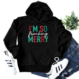 Merry and Bright Sweatshirts I'm So Freaking Merry Printed Hoodie