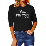 Yes I M Cold Sweatshirts Casual Loose Oversized Long Sleeves T-shirt