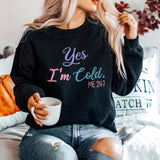 Yes I M Cold Sweatshirts Leisure Long Sleeve Crew Neck Sweater
