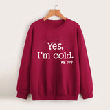 Yes I M Cold Sweatshirts Autumn and Winter round Neck Sweatshirt Yes, I M Cold Me Simple Warm