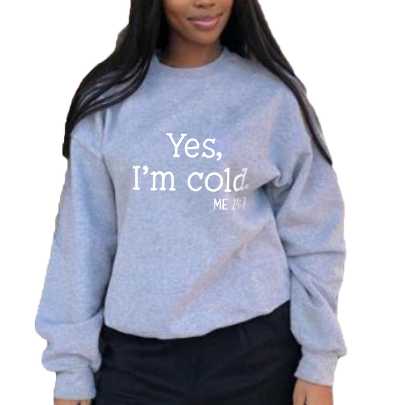 Yes I M Cold Sweatshirts Casual Loose All-Matching Hoodie