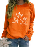 Yes I M Cold Sweatshirts Winter Women's Top Printed Casual Loose Sweatshirt