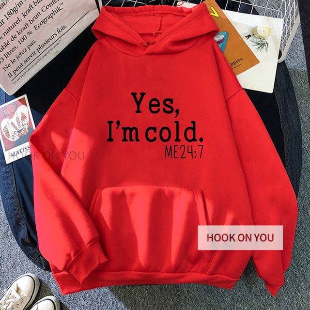 Yes I M Cold Sweatshirts Printed Hooded Casual Sweatshirt