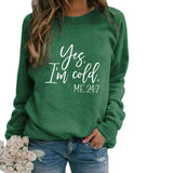 Yes I M Cold Sweatshirts Winter Women's Top Printed Casual Loose Sweatshirt