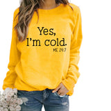 Yes I M Cold Sweatshirts Autumn and Winter Women Casual Loose Sweatshirt