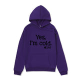 Yes I M Cold Sweatshirts Yes I 'm Cold Letter Printing Autumn and Winter Fleece Oversize