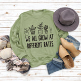 Yes I M Cold Sweatshirts We All Grow at Different Rates Printed Loose Sweatshirt
