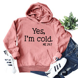 Yes I M Cold Sweatshirts Yes I M Cold Me Lettered Casual Women's Loose Hooded Sweater