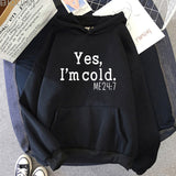 Yes I M Cold Sweatshirts Printed Hooded Casual Sweatshirt