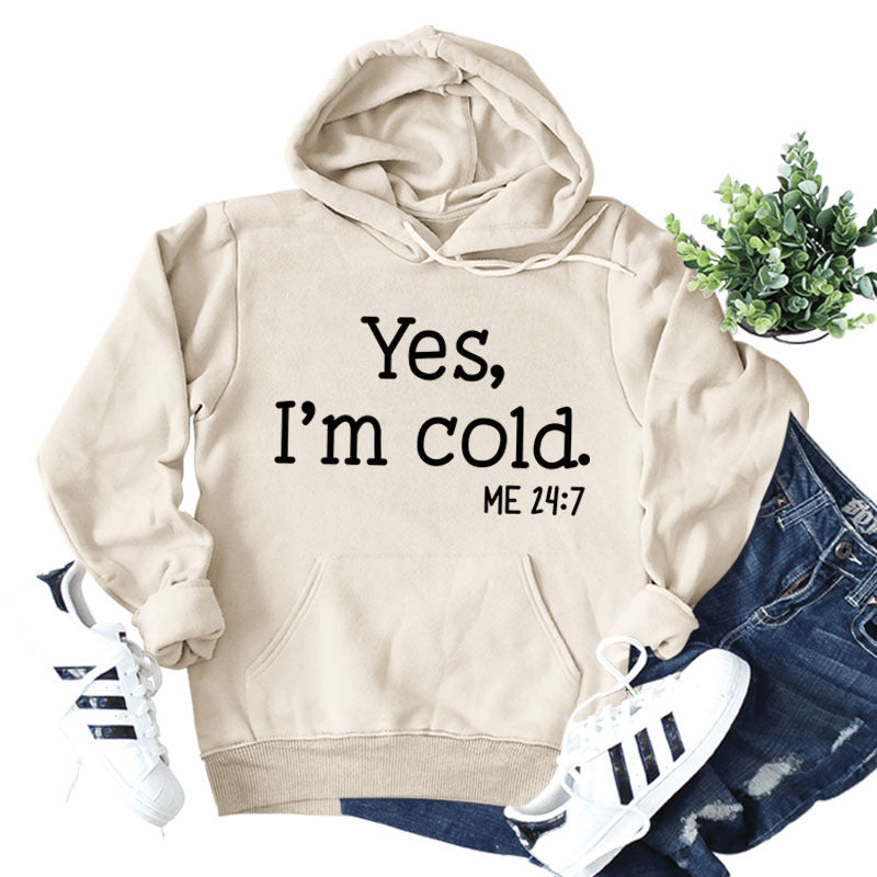 Yes I M Cold Sweatshirts Yes I M Cold Me Lettered Casual Women's Loose Hooded Sweater