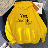 Yes I M Cold Sweatshirts Printed Hooded Casual Sweatshirt