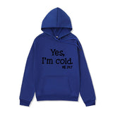 Yes I M Cold Sweatshirts Yes I 'm Cold Letter Printing Autumn and Winter Fleece Oversize