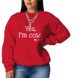 Yes I M Cold Sweatshirts Casual Loose All-Matching Hoodie