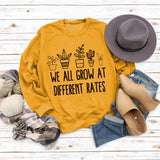 Yes I M Cold Sweatshirts We All Grow at Different Rates Printed Loose Sweatshirt