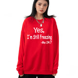 Yes I M Cold Sweatshirts Yes,I 'M Still Freezing Me 24:7 Fall/Winter Warm Hoodie