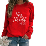 Yes I M Cold Sweatshirts Winter Women's Top Printed Casual Loose Sweatshirt