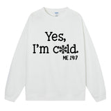 Yes I M Cold Sweatshirts Yes,I'm Cold Me 24:7 round Neck Sweater