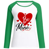 Valentine's Day T Shirt Long Sleeve Be Mine Printed Cotton Raglan Long Sleeve