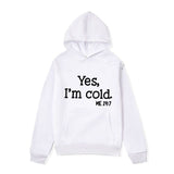 Yes I M Cold Sweatshirts Yes I 'm Cold Letter Printing Autumn and Winter Fleece Oversize