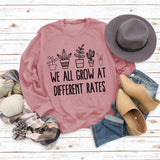 Yes I M Cold Sweatshirts We All Grow at Different Rates Printed Loose Sweatshirt