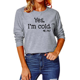 Yes I M Cold Sweatshirts Casual Loose Oversized Long Sleeves T-shirt
